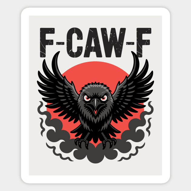 F-Caw-F Sticker by CreativeSage